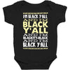 i'm black ya'll Baby Bodysuit