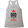 dad you are the king Racerback Tank