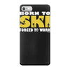 born to ski forced to work iPhone 7 Case