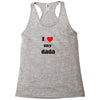 i love my dada Racerback Tank