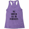 We Should All Be Feminists Racerback Tank