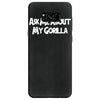 ask me about my gorilla Samsung Galaxy S8