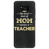 the best kind of mom raises a teacher. gift for mom. Samsung Galaxy S8