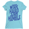 Work Hard, Stay Humble Ladies Fitted T-Shirt