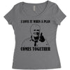 i love it when a plan comes together Women's Triblend Scoop T-shirt