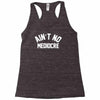 ain't no mediocre Racerback Tank