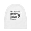 The Universe Is Made Of Protons, Neutrons, Electrons, Morons Baby Beanies
