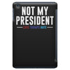 not my president iPad Mini