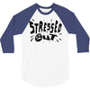 stressed out 3/4 Sleeve Shirt