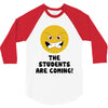 The Students Are Coming 3/4 Sleeve Shirt