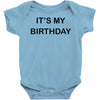 it's my birthday Baby Onesie