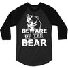 Beware Of The Bear 3/4 Sleeve Shirt