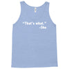 that's what she said funny Tank Top
