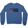 no violence against women's Crewneck Sweatshirt