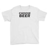 choose beer Youth Tee