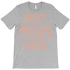 best mom ever T-Shirt