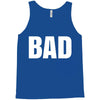 bad (2) Tank Top