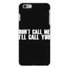 don't call me i'll call you iPhone 6/6s Plus Case