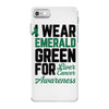 i wear emerald green for liver cancer awareness iPhone 7 Case