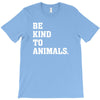 Be Kind To Animals T-Shirt