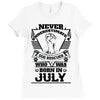 Never Underestimate Dog Rescuer Who Was Born July Ladies Fitted T-Shirt