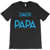 Only the Best Dads get Promoted to Papa T-Shirt