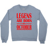 legends are born in october vintage Crewneck Sweatshirt