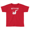 netflexin' Toddler T-shirt