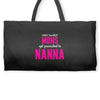 Only The Best Moms Get Promoted To Nanna Weekender Totes