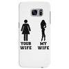 my wife your wife black design Samsung Galaxy S7 Edge