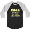 papa the man the myth the legend 3/4 Sleeve Shirt