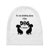 I'S NOT DRINKING ALONE IF DOG IS HOME. Baby Beanies