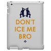 don't ice me bro iPad 3 and 4 Case