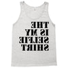 this is my selfie shirt Tank Top