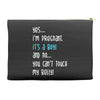 Yes...I'm Pregnant.It's a Boy! And No...You Can't Touch My Belly! Accessory Pouches