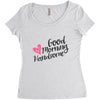 good morning handsome Women's Triblend Scoop T-shirt
