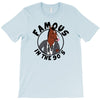 famous in the 90's T-Shirt