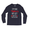 i'm your father's day gift mom says you're welcome, Long Sleeve Shirts