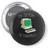 my memory is terrible Pin-back button