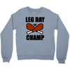 leg day Crewneck Sweatshirt