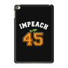 Impeach 45 iPad Mini 4