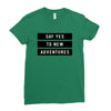 Say Tes to New Adventures Ladies Fitted T-Shirt
