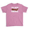 i'm with furiosa Youth Tee