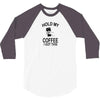 Hold my coffee 3/4 Sleeve Shirt