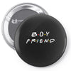 boyfriend   friends tv show parody Pin-back button