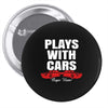 Plays With Cars Pin-back button