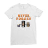 Never Forget Ladies Fitted T-Shirt
