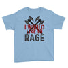 I WOULD LIKE TO RAGE Youth Tee