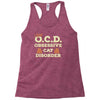i have o.c.d obsessive cat disorder Racerback Tank