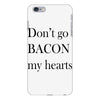 don&rsquo;t go bacon my hearts iPhone 6 Plus/6s Plus Case